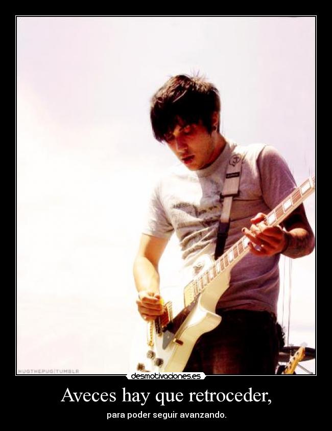 Aveces hay que retroceder, -