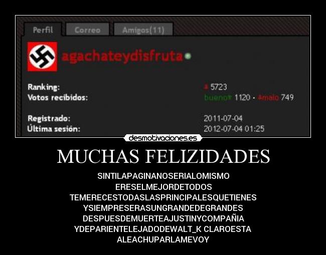 MUCHAS FELIZIDADES - SINTILAPAGINANOSERIALOMISMO
ERESELMEJORDETODOS
TEMERECESTODASLASPRINCIPALESQUETIENES
YSIEMPRESERASUNGRANDEDEGRANDES
DESPUESDEMUERTEAJUSTINYCOMPAÑIA
YDEPARIENTELEJADODEWALT_K CLAROESTA
ALEACHUPARLAMEVOY