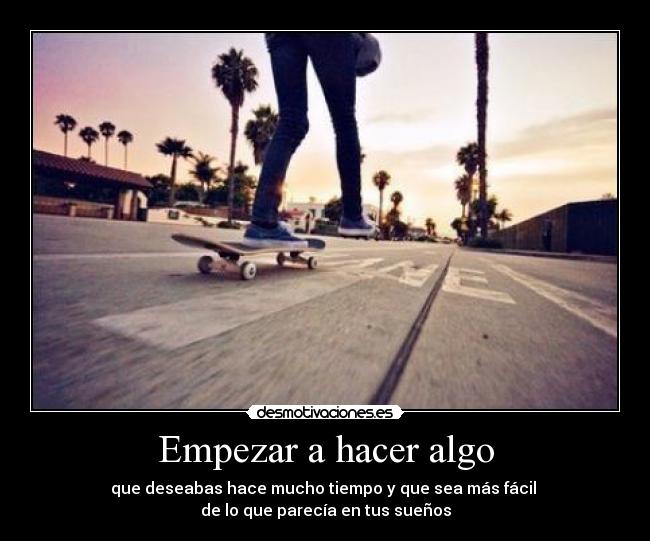 Empezar a hacer algo -