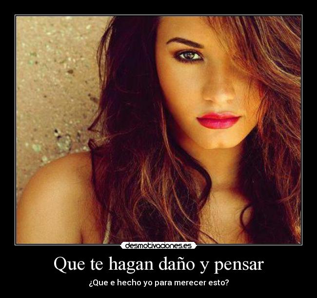 Que te hagan daño y pensar - ¿Que e hecho yo para merecer esto?