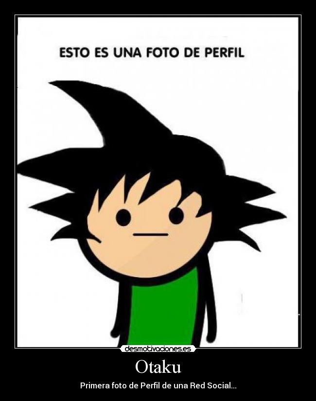Otaku - Primera foto de Perfil de una Red Social...