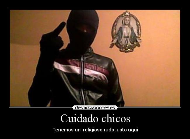 Cuidado chicos - Tenemos un religioso rudo justo aqui