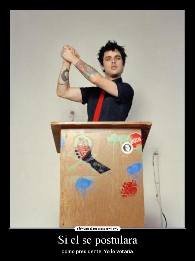 carteles billie joe armstrong presidente desmotivaciones
