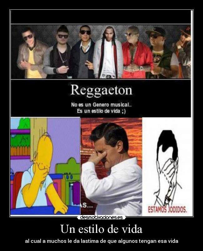 Un estilo de vida - al cual a muchos le da lastima de que algunos tengan esa vida