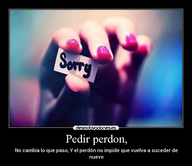 Pedir perdon, -