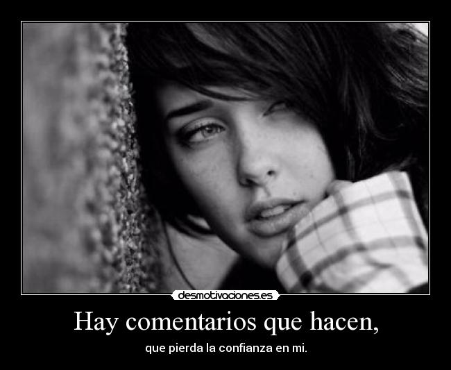 Hay comentarios que hacen, -