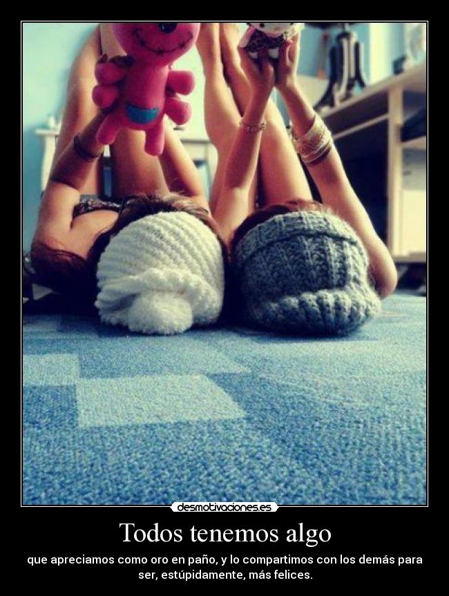 Todos tenemos algo -
