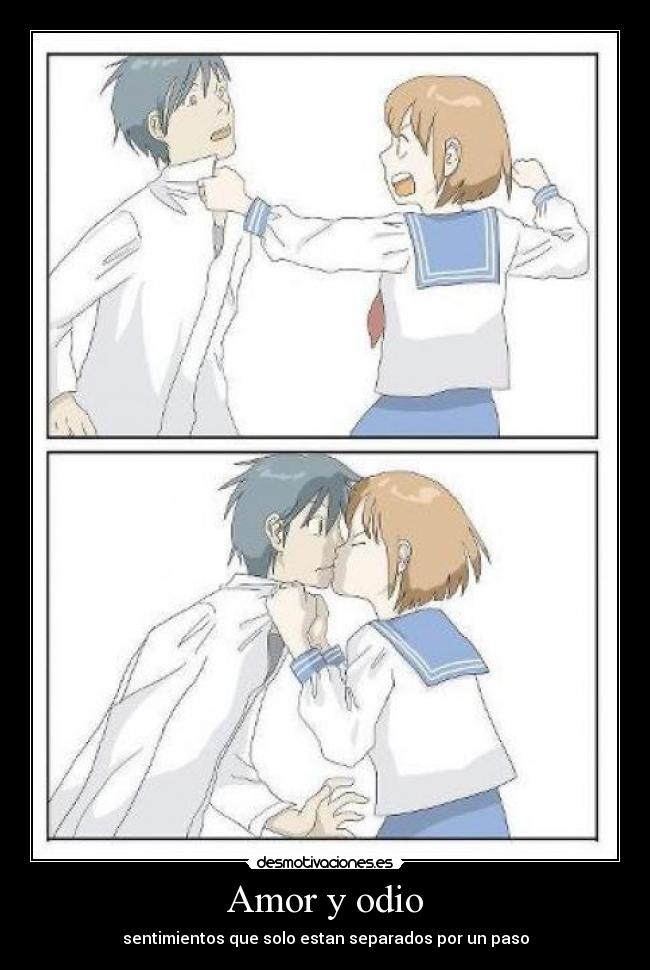 Amor y odio - sentimientos que solo estan separados por un paso