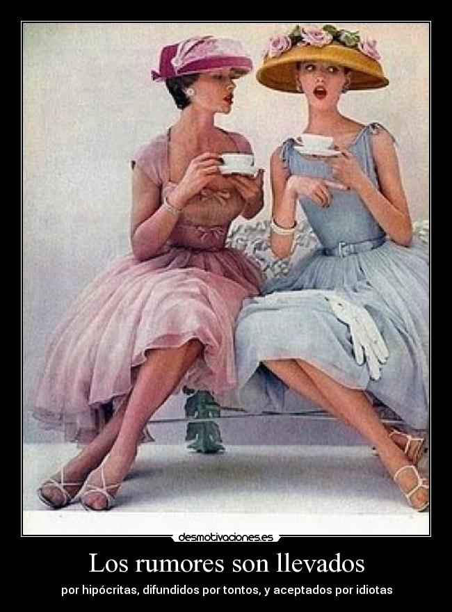 carteles rumores hipocritas idiotas desmotivaciones
