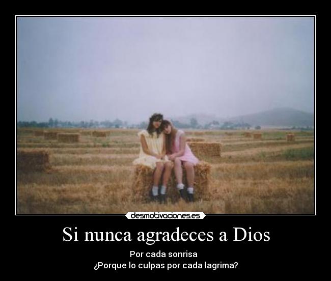 Si nunca agradeces a Dios - 