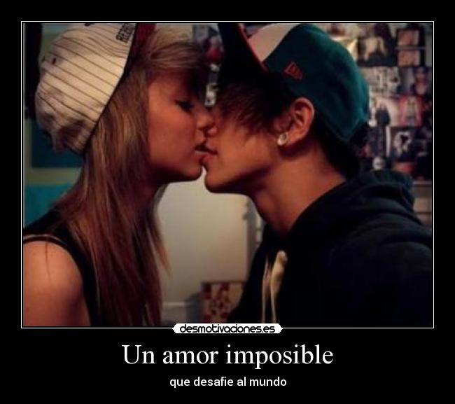 Un amor imposible - que desafie al mundo