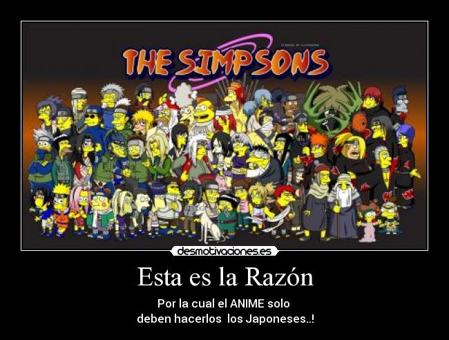 Esta es la Razón - Por la cual el ANIME solo
deben hacerlos los Japoneses..!