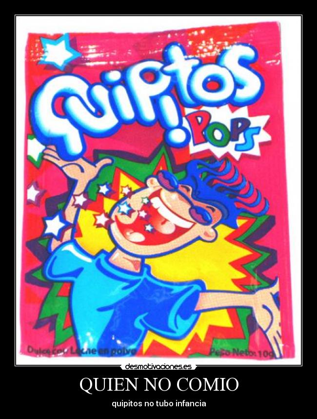 QUIEN NO COMIO - quipitos no tubo infancia