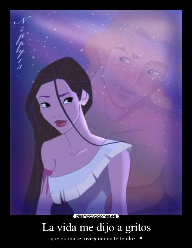 La vida me dijo a gritos -