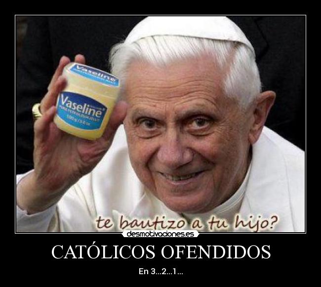 CATÓLICOS OFENDIDOS - En 3...2...1...