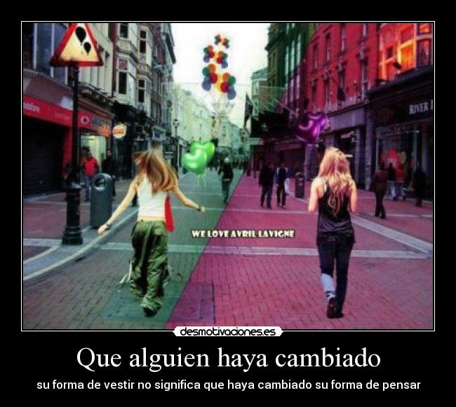 Que alguien haya cambiado -