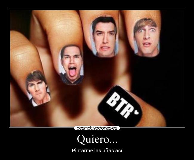 carteles btr big tme rush james kendall carlos logan kiero las unas asi desmotivaciones