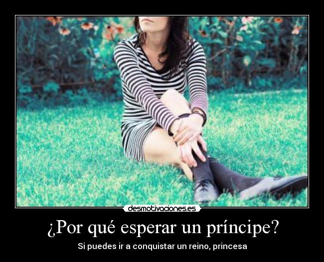 ¿Por qué esperar un príncipe? -