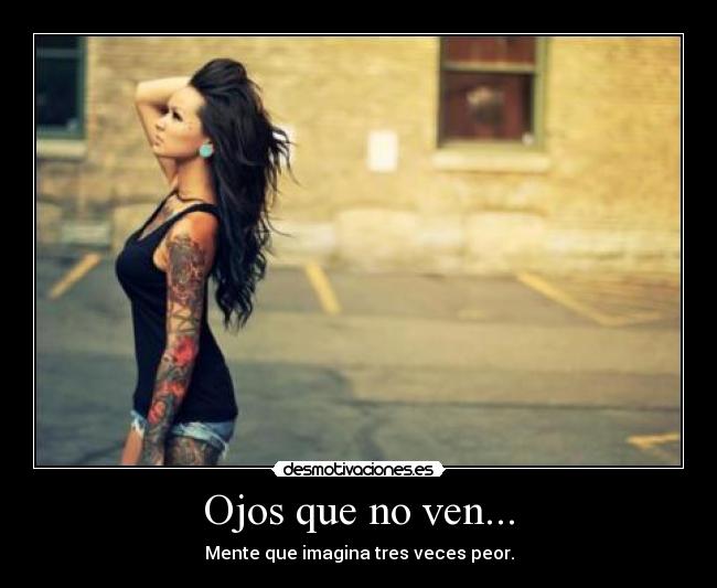 Ojos que no ven... -