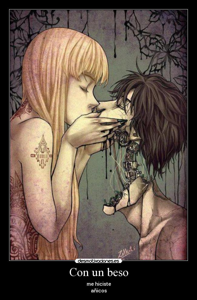 Con un beso - me hiciste
añicos