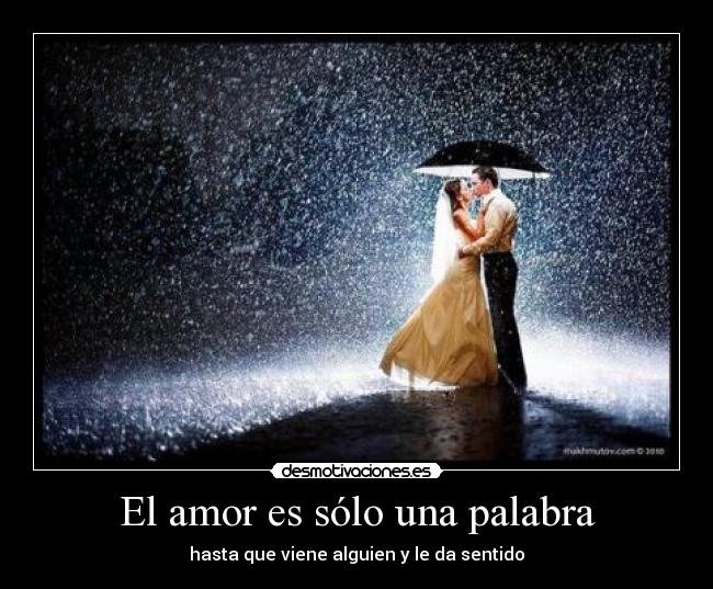 carteles amor amor solo una palabra hasta que viene alguien sentido desmotivaciones