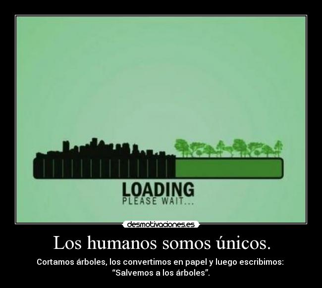 Los humanos somos únicos. - 