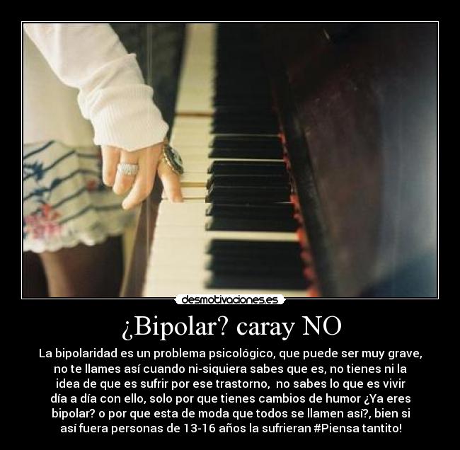 ¿Bipolar? caray NO -