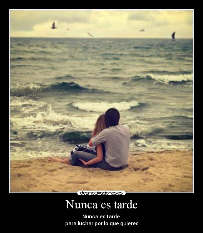 Nunca es tarde -