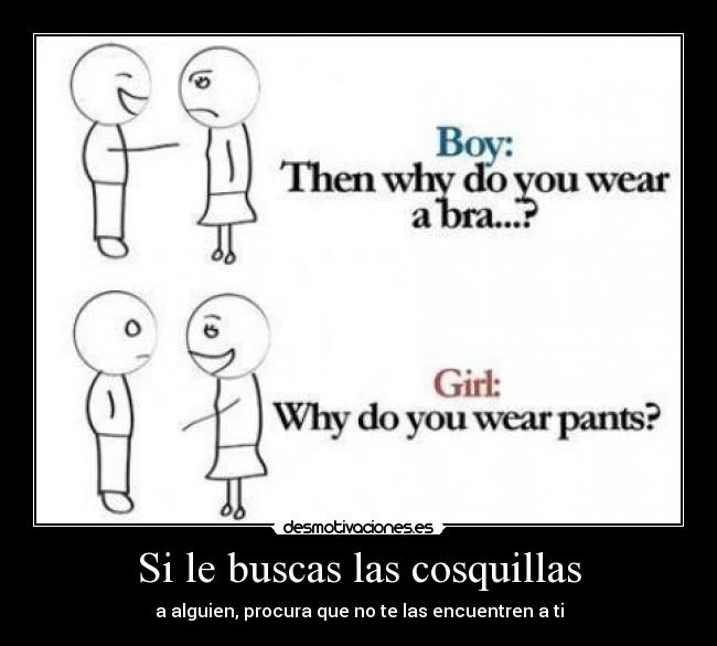 Si le buscas las cosquillas - 