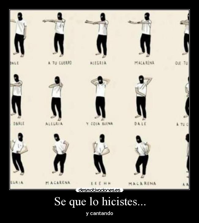 Se que lo hicistes... - y cantando