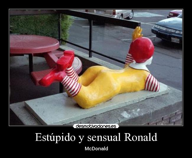 Estúpido y sensual Ronald - McDonald