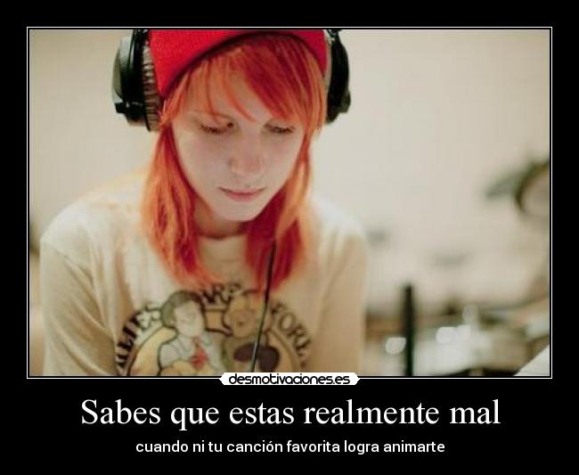 Sabes que estas realmente mal -