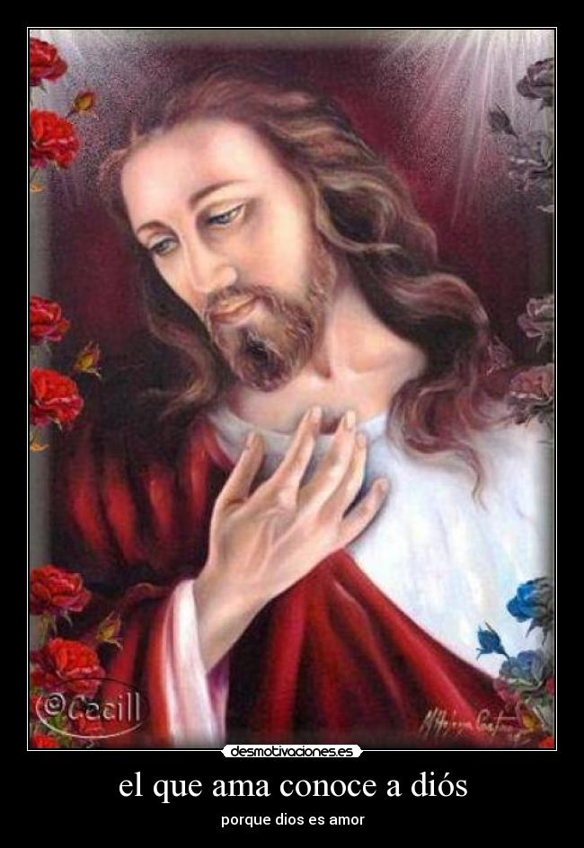 el que ama conoce a diós - porque dios es amor
