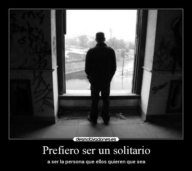 Prefiero ser un solitario - 