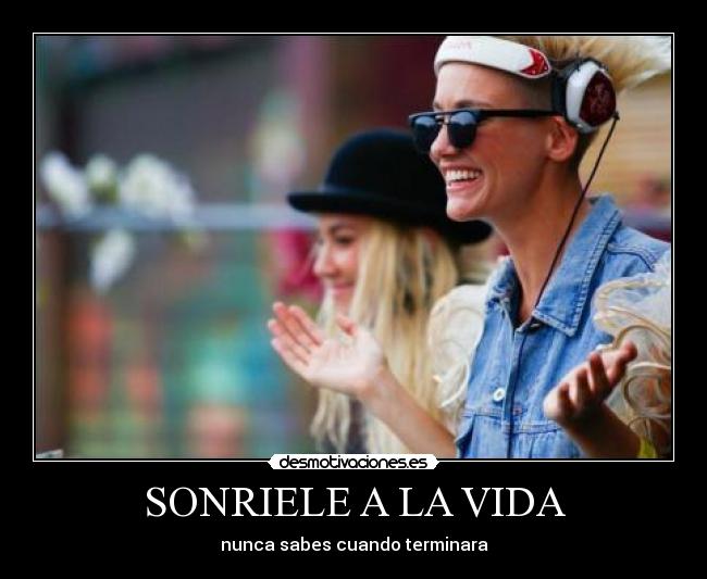 SONRIELE A LA VIDA -
