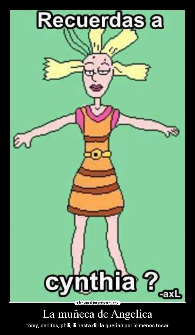 La muñeca de Angelica - tomy, carlitos, phili,lili hasta dill la querian por lo menos tocar