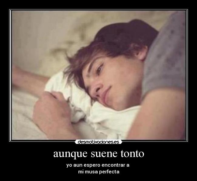 aunque suene tonto -