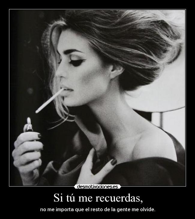 Si tú me recuerdas, -