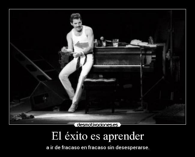 El éxito es aprender - a ir de fracaso en fracaso sin desesperarse.