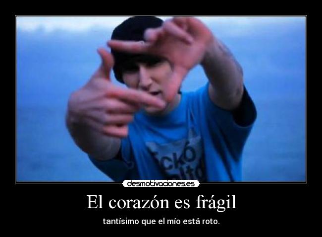 El corazón es frágil -