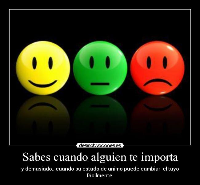 Sabes cuando alguien te importa -