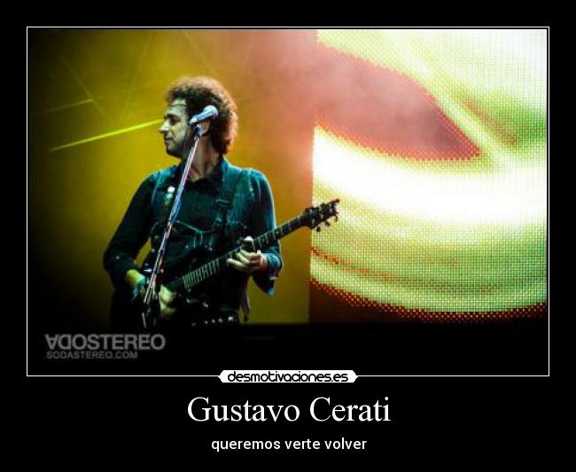 carteles gustavo cerati soda stereo musica volver desmotivaciones