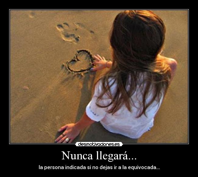 Nunca llegará... -