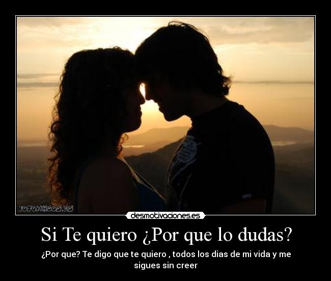 Si Te quiero ¿Por que lo dudas? -