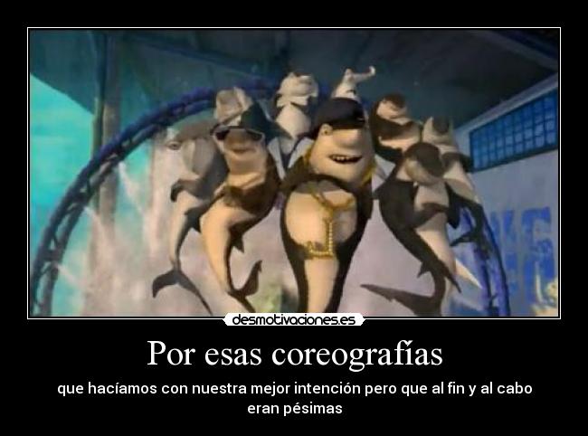 Por esas coreografías -