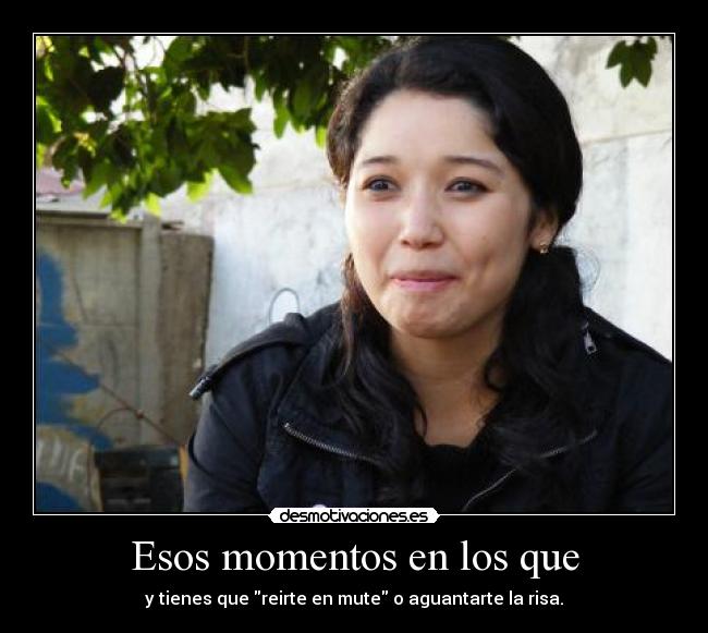 Esos momentos en los que -