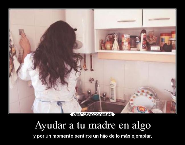 Ayudar a tu madre en algo -