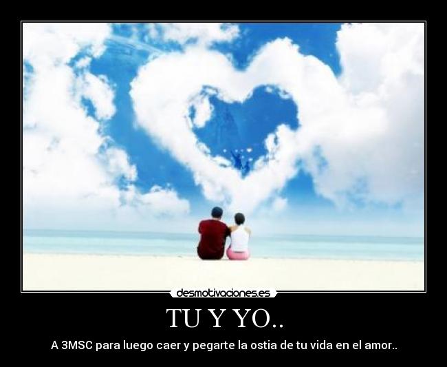 TU Y YO.. - 