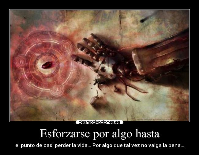 Esforzarse por algo hasta - 