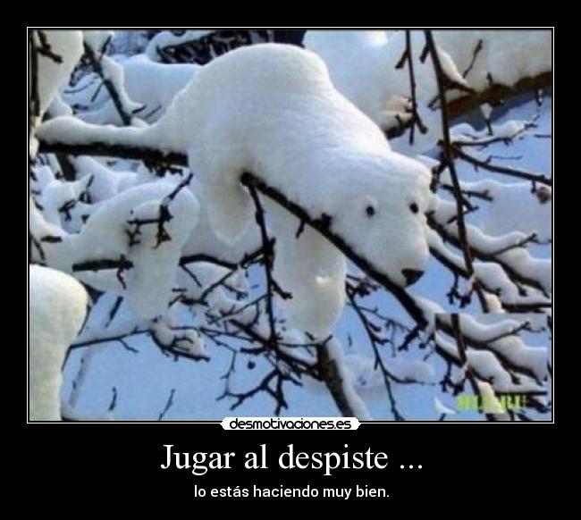 Jugar al despiste ... - lo estás haciendo muy bien.